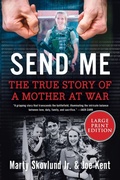 Cover: Send Me: The True Story of a Mother at War LP - HarperCollins