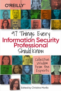 Enlarge image Cover: 97 Things Every Information Security Professional Should Know - O'Reilly