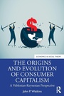 Cover: The Origins and Evolution of Consumer Capitalism - Routledge