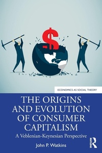 Enlarge image Cover: The Origins and Evolution of Consumer Capitalism - Routledge