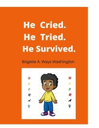 Abbildung von: He Cried. He Tried. He Survived. - Lulu.com