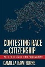 Cover: Contesting Race and Citizenship - Cornell University Press