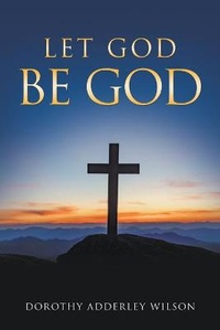 Enlarge image Cover: Let God Be God - Writers Republic LLC