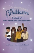 Cover: Young Trailblazers: The Book of Black Heroes and Groundbreakers - Key Lime Publishing