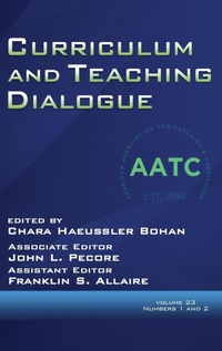 Enlarge image Cover: Curriculum and Teaching Dialogue Vol 23 Issue 1 & 2 - Information Age Publishing