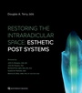 Cover: Restoring the Intraradicular Space - Quintessence Publishing Co, Inc