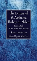 Cover: The Letters of S. Ambrose, Bishop of Milan - Wipf & Stock Publishers