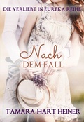 Cover: Nach dem Fall (Die Verliebt in Eureka Reihe, #5) - Tamark Books