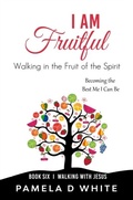 Cover: I Am Fruitful - Distributed By Ingram Spark