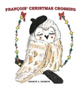 Cover: Francois' Christmas Crossing - Diane Kane Publishing