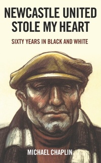 Abbildung von: Newcastle United Stole My Heart - Hurst Publishers