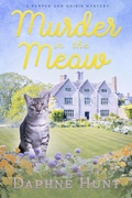 Cover: Murder in the Meow (A Pepper and Osiris Mystery, #1) - Daphne Hunt