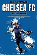 Cover: The Ultimate Chelsea FC Trivia Book - HRP House