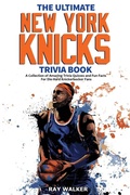 Cover: The Ultimate New York Knicks Trivia Book - HRP House