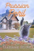 Cover: Prussian in Peril (A Pepper and Osiris Mystery, #2) - Daphne Hunt