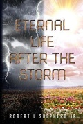 Cover: Eternal Life After The Storm - Authors' Tranquility Press