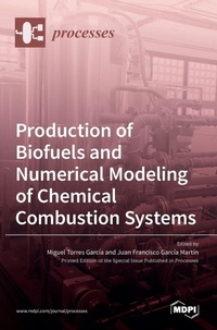 Enlarge image Cover: Production of Biofuels and Numerical Modeling of Chemical Combustion Systems - MDPI AG