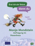 Cover: Erst ich ein St&uuml;ck, dann du - Monja Mondstein - Aufregung im Hexenhaus - cbj