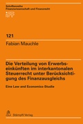Cover: Die Verteilung von Erwerbseink&uuml;nften im interkantonalen Steuerrecht unter Ber&uuml;cksichtigung des Finanzausgleichs - St&auml;mpfli Verlag