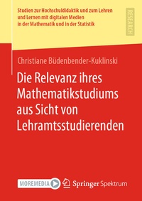Abbildung von: Die Relevanz ihres Mathematikstudiums aus Sicht von Lehramtsstudierenden - Springer Spektrum