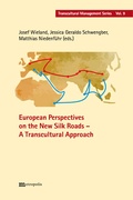 Cover: European Perspectives on the New Silk Roads - A Transcultural Approach - Metropolis