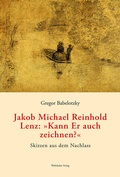 Cover: Jakob Michael Reinhold Lenz: &raquo;Kann Er auch zeichnen?&laquo; - Wehrhahn Verlag