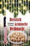 Cover: Hessisch kriminelle Weihnacht: 25 Krimis und Rezepte - Wellh&ouml;fer Verlag