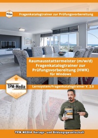 Abbildung von: Raumausstattermeister (m/w/d) Lerntrainer für Windows mit über 3029 Lernfragen - TPM-Media Verlags & Bildungsgesellschaft (Zweigniederlassung Deutschland)