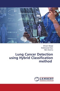 Enlarge image Cover: Lung Cancer Detection using Hybrid Classification method - LAP Lambert Academic Publishing