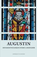 Cover: Augustin. Den kristne kirkes store laerefader - Lindhardt og Ringhof