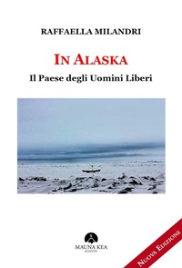 Abbildung von: In Alaska. Il paese degli uomini liberi - Nativi americani;Mauna Kea Edizioni
