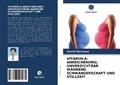 Cover: Vitamin-A-Anreicherung; Unverzichtbar Waehrend Schwangerschaft Und Stillzeit - Verlag Unser Wissen