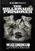 Cover: The Millionaire Prisoner : Success Secrets - The Cell Block