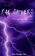 Cover: Fae Shivers: Forgotten Horrors - Fae Corps Publishing