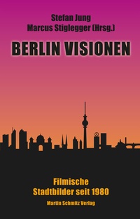 Abbildung von: Berlin Visionen - Martin Schmitz Verlag