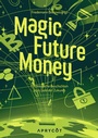 Cover: Magic Future Money - Aprycot Media