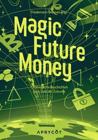 Enlarge image Cover: Magic Future Money - Aprycot Media