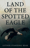 Cover: Land of the Spotted Eagle - e-artnow