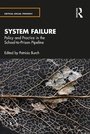 Cover: System Failure: Policy and Practice in the School-to-Prison Pipeline - Routledge