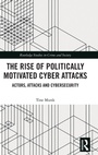 Cover: The Rise of Politically Motivated Cyber Attacks - Routledge