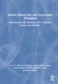 Cover: Nature-Based Play and Expressive Therapies - Routledge