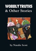 Cover: Wobbly Truths & Other Stories - Bouley Bay Books