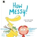 Cover: How Messy! - Frances Lincoln Children's Books