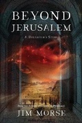 Cover: Beyond Jerusalem - James O. Morse