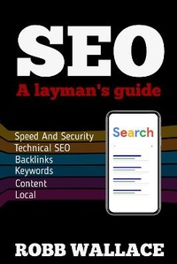 Enlarge image Cover: SEO A lyman's Guide - Robb Wallace Media