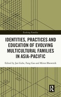 Cover: Identities, Practices and Education of Evolving Multicultural Families in Asia-Pacific - Routledge