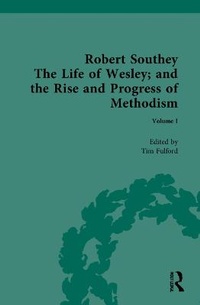 Enlarge image Cover: Robert Southey, The Life of Wesley; and the Rise and Progress of Methodism - Taylor & Francis