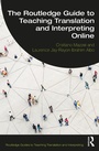 Cover: The Routledge Guide to Teaching Translation and Interpreting Online - Routledge