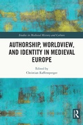 Cover: Authorship, Worldview, and Identity in Medieval Europe - Routledge