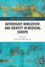 Cover: Authorship, Worldview, and Identity in Medieval Europe - Routledge
